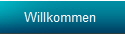 Willkommen 